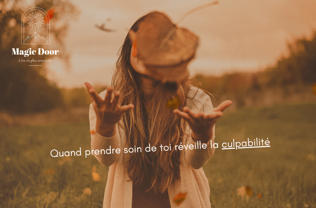 Quand prendre soin de toi reveille la culpabilite